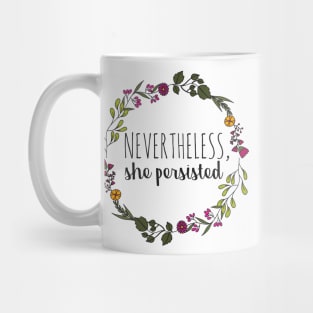 Nevertheless, She Persisted Mug